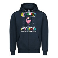 Navy people should seriously stop expecting normal from me Zipper Hoodie - Craftify