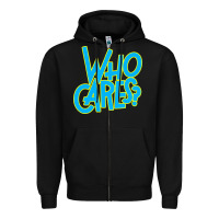 Black who cares Zipper Hoodie - Craftify