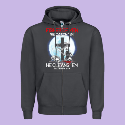Fisher Of Men We Catch  Em He Cleans  Em Matthew 4 19 Zipper Hoodie Designed By Craftify