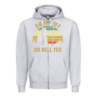 Heather Grey oh my my oh hell yes petty funny music fans gifts Zipper Hoodie - InspiraDesign