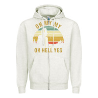 Oatmeal Heather oh my my oh hell yes petty funny music fans gifts Zipper Hoodie - InspiraDesign