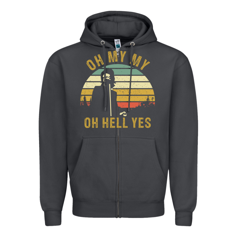 Oh My My Oh Hell Yes Petty Funny Music Fans Gifts Zipper Hoodie by InspiraDesign | Teevron