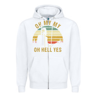 White oh my my oh hell yes petty funny music fans gifts Zipper Hoodie - InspiraDesign