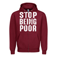 Burgundy stop being poor Zipper Hoodie - InspiraDesign