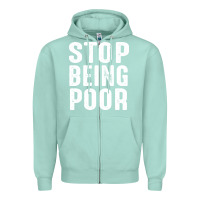 Seafoam stop being poor Zipper Hoodie - InspiraDesign