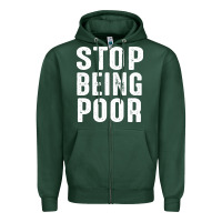 Sports Green stop being poor Zipper Hoodie - InspiraDesign