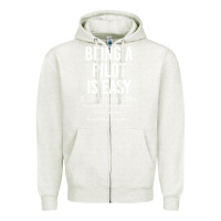 Oatmeal Heather Funny Pilot Gift Being A Pilot Is Easy Zipper Hoodie - ArtChic