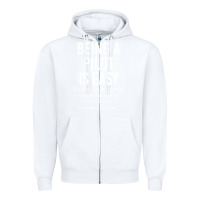 White Funny Pilot Gift Being A Pilot Is Easy Zipper Hoodie - ArtChic