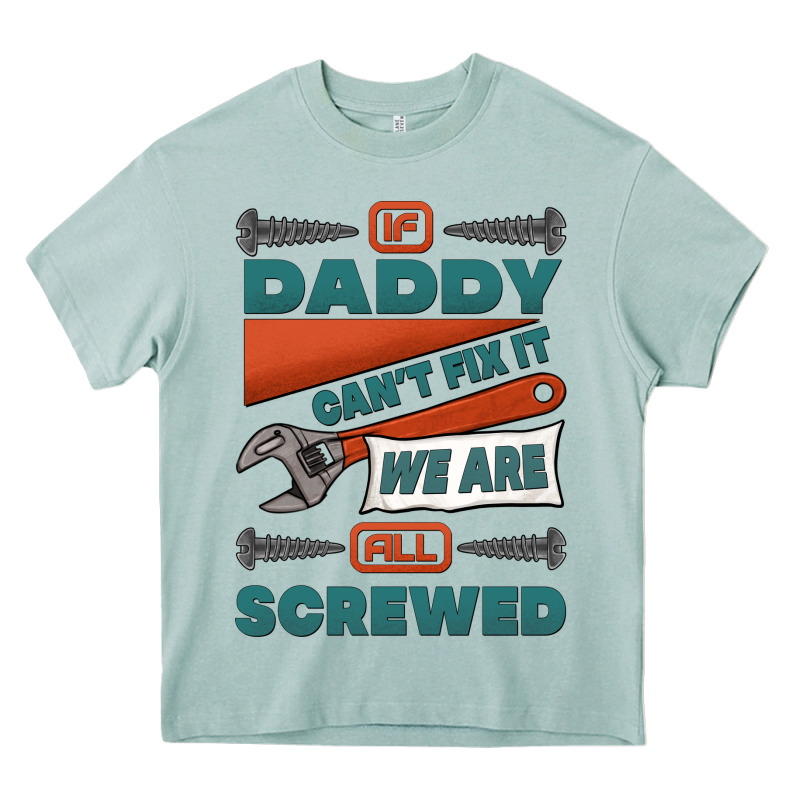 If Daddy Can't Fix It We Are All Screwed Heavy Core Tee by Jasminsmagicworld | Teevron