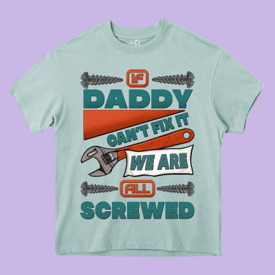If Daddy Can't Fix It We Are All Screwed Heavy Core Tee Designed By Jasminsmagicworld