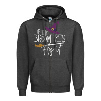 Charcoal Heather if the broom fit fly it Zipper Hoodie - ArtChic