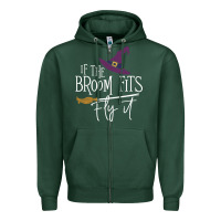 Sports Green if the broom fit fly it Zipper Hoodie - ArtChic