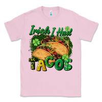 Bubblegum Pink Irish i had tacos Classic Tee - CowGirlArtShop