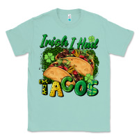 Seafoam Irish i had tacos Classic Tee - CowGirlArtShop