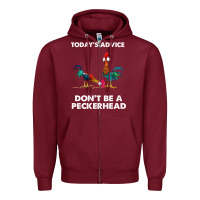 Burgundy hei hei today's advice don't be a peckerhead Zipper Hoodie - ArtChic