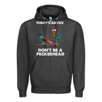 Charcoal Heather hei hei today's advice don't be a peckerhead Zipper Hoodie - ArtChic