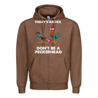 Chestnut hei hei today's advice don't be a peckerhead Zipper Hoodie - ArtChic