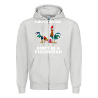 Dove Grey hei hei today's advice don't be a peckerhead Zipper Hoodie - ArtChic