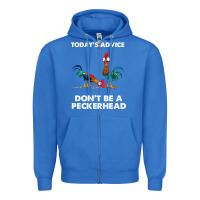 True Royal hei hei today's advice don't be a peckerhead Zipper Hoodie - ArtChic