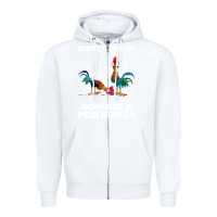 White hei hei today's advice don't be a peckerhead Zipper Hoodie - ArtChic
