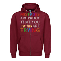 Mistakes Are Proof That You Are Trying Teacher Inspirational T Shirt Zipper Hoodie | Teevron