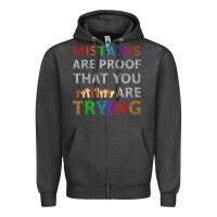 Charcoal Heather mistakes are proof that you are trying teacher inspirational t shirt Zipper Hoodie - StudioElite