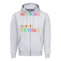 Heather Grey mistakes are proof that you are trying teacher inspirational t shirt Zipper Hoodie - StudioElite