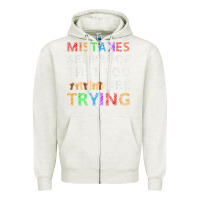 Oatmeal Heather mistakes are proof that you are trying teacher inspirational t shirt Zipper Hoodie - StudioElite