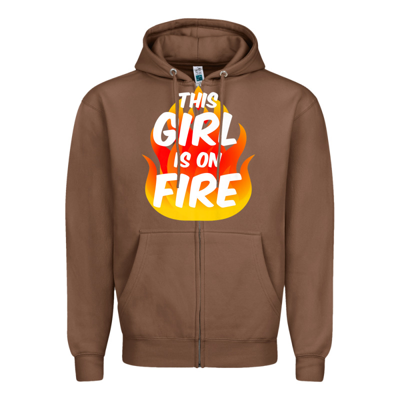 This Girl Is On Fire Fierce Lady Woman Power Go Girls Fiery Zipper Hoodie by StudioElite | Teevron