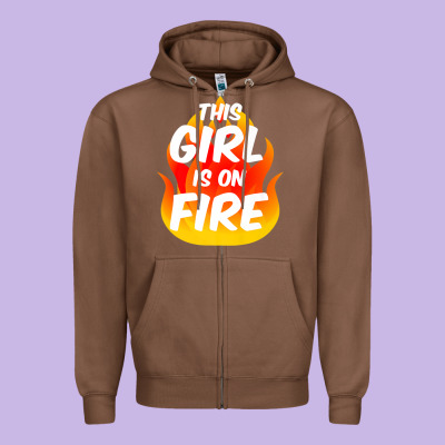 This Girl Is On Fire Fierce Lady Woman Power Go Girls Fiery Zipper Hoodie Designed By Studioelite