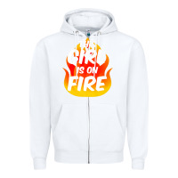 White This Girl Is On Fire Fierce Lady Woman Power Go Girls Fiery Zipper Hoodie - StudioElite