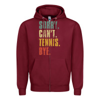 Burgundy sorry can't tennis bye funny vintage retro tennis player t shirt Zipper Hoodie - StudioElite