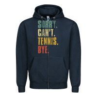 Navy sorry can't tennis bye funny vintage retro tennis player t shirt Zipper Hoodie - StudioElite