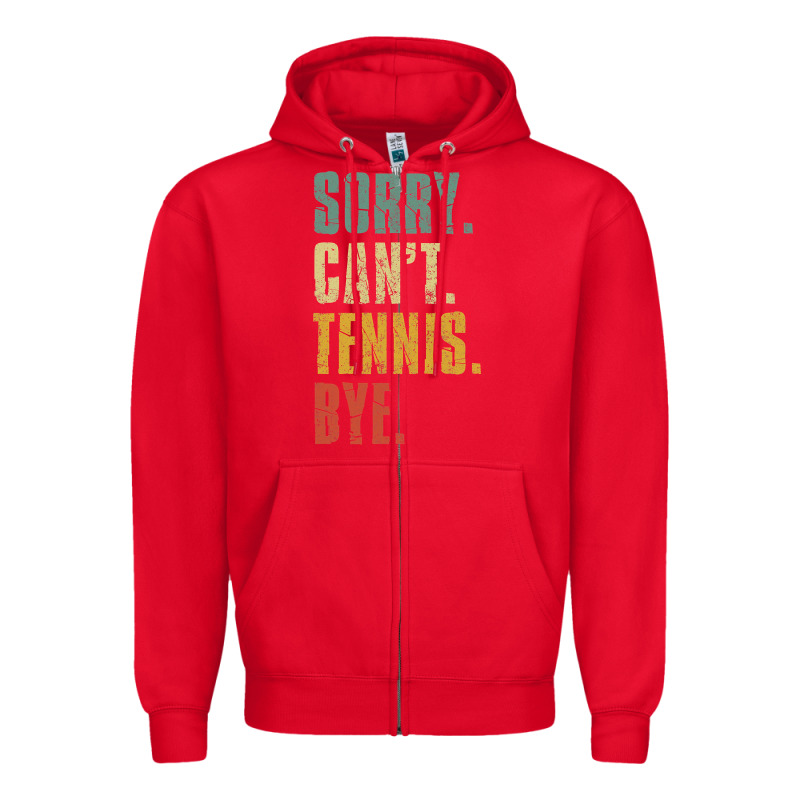 Sorry Can't Tennis Bye Funny Vintage Retro Tennis Player T Shirt Zipper Hoodie by StudioElite | Teevron