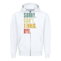 White sorry can't tennis bye funny vintage retro tennis player t shirt Zipper Hoodie - StudioElite