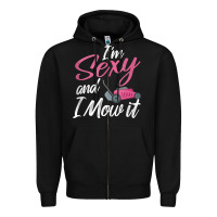 Black i'm sexy and i mow it funny mow pun tank top Zipper Hoodie - StudioElite