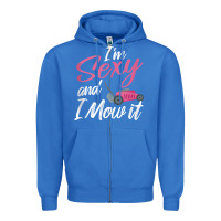 True Royal i'm sexy and i mow it funny mow pun tank top Zipper Hoodie - StudioElite