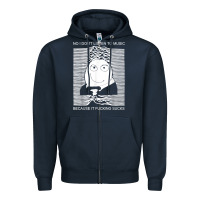 Navy no i don't listen to music because it fuckking suckks t shirt Zipper Hoodie - StudioElite