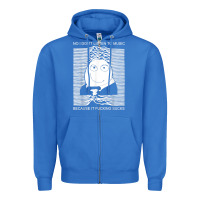 True Royal no i don't listen to music because it fuckking suckks t shirt Zipper Hoodie - StudioElite