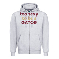 Heather Grey too sexy to be a gator Zipper Hoodie - PixelFlow