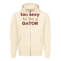 Sandshell too sexy to be a gator Zipper Hoodie - PixelFlow