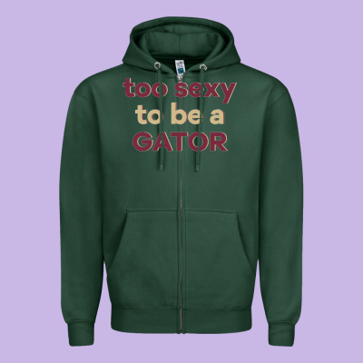 Too Sexy To Be A Gator Zipper Hoodie Designed By Pixelflow