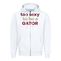 White too sexy to be a gator Zipper Hoodie - PixelFlow