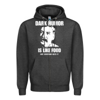 Dark Humor Is Like Food Not Everyone Gets It, Joseph Stalin T Shirt Zipper Hoodie | Teevron