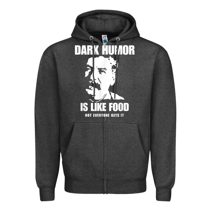 Dark Humor Is Like Food Not Everyone Gets It, Joseph Stalin T Shirt Zipper Hoodie by PixelFlow | Teevron