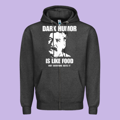 Dark Humor Is Like Food Not Everyone Gets It, Joseph Stalin T Shirt Zipper Hoodie Designed By Pixelflow