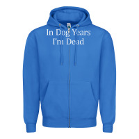 True Royal in dog years i'm dead Zipper Hoodie - PixelFlow