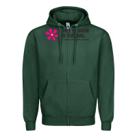 Sports Green i may not know my flowers  t shirt Zipper Hoodie - SnappyArt