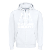 White darth vader who's your daddy Zipper Hoodie - SnappyArt