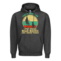 Charcoal Heather that what i do i pet dogs read books and i know things t shirt Zipper Hoodie - SnappyArt